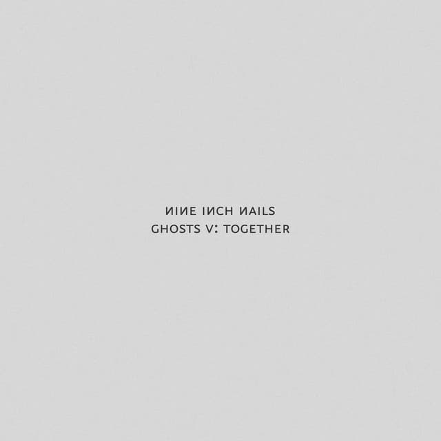 Ghosts V: Together - Nine Inch Nails