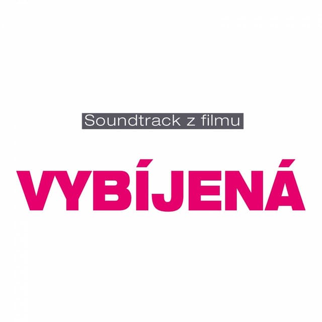 Soundtrack Z Filmu Vybíjená - Kateřina Podholová