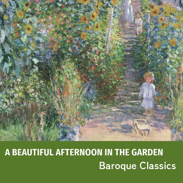 "A Beautiful Afternoon in the Garden" - Baroque Classics - Johann Sebastian Bach