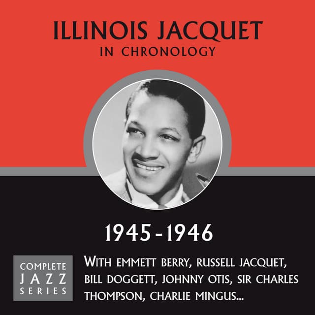 Complete Jazz Series 1945 - 1946 - Illinois Jacquet