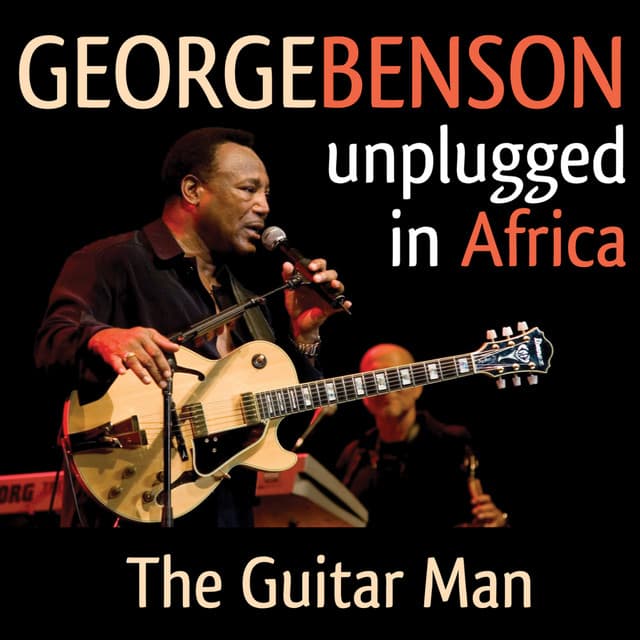 Unplugged in Africa - George Benson
