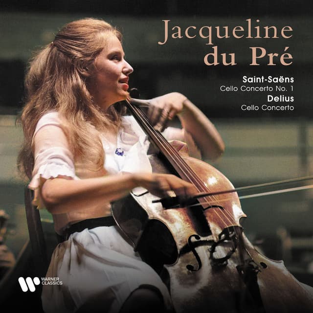 Saint-Saëns: Cello Concerto No. 1, Op. 33 - Delius: Cello Concerto - Jacqueline du Pré
