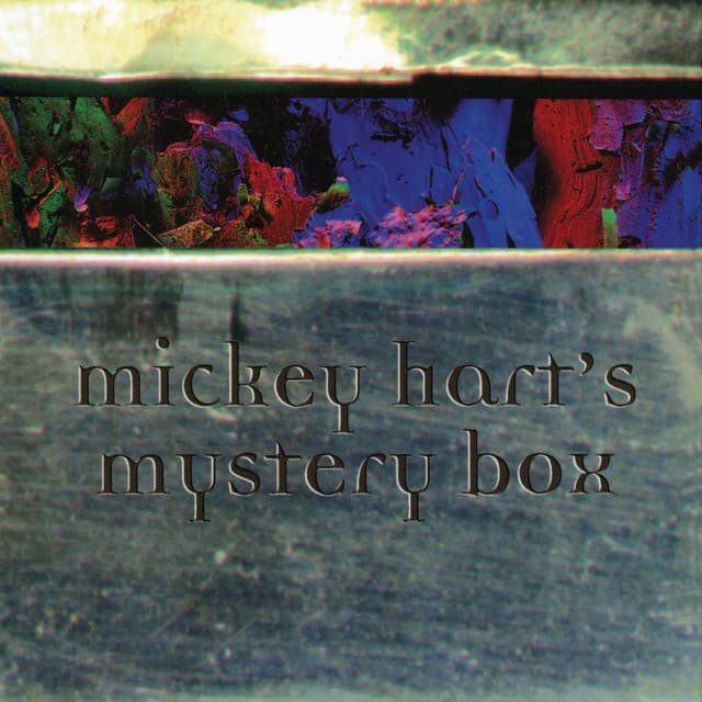 Mickey Hart's Mystery Box - Mickey Hart