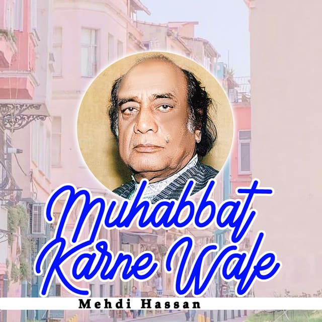Muhabbat Karne Wale - Mehdi Hassan