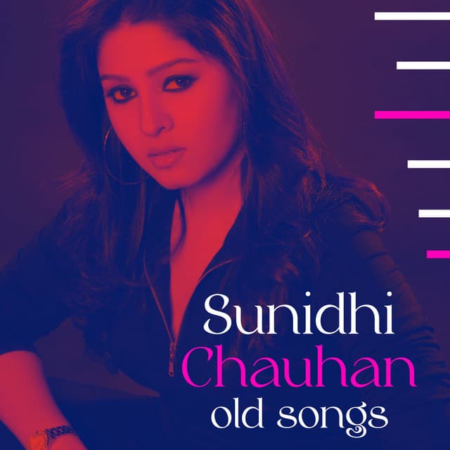 Sunidhi Chauhan Old Songs - Sunidhi Chauhan