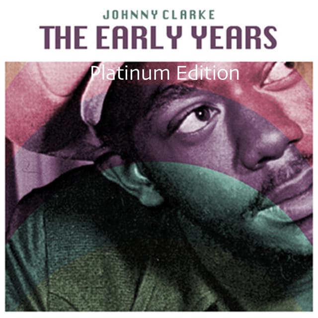 The Early Years - Johnny Clarke