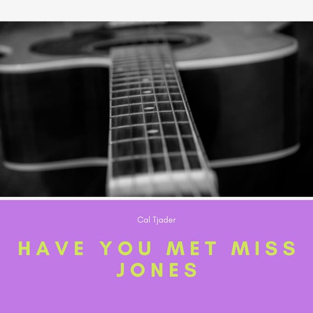 Have You Met Miss Jones - Cal Tjader