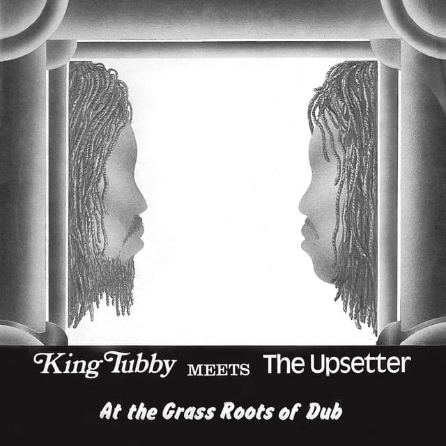 King Tubby Meets The Upsetter At The Grass Roots Of Dub - King Tubby
