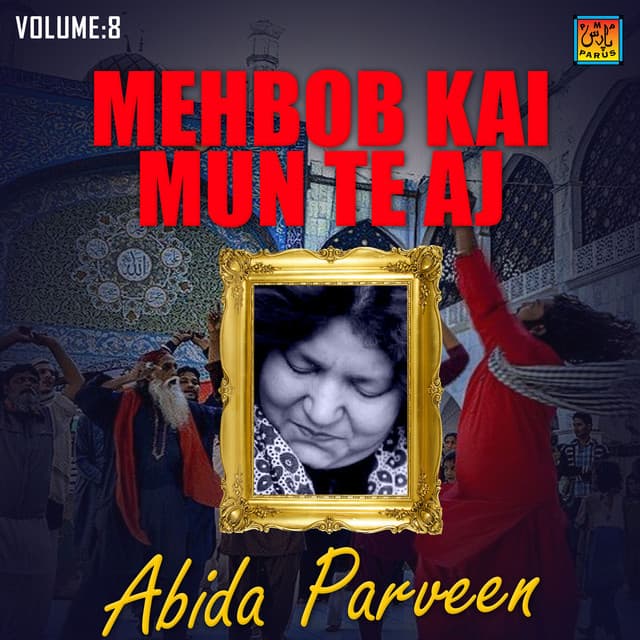 Mehbob Kai Mun Te Aj - Abida Parveen