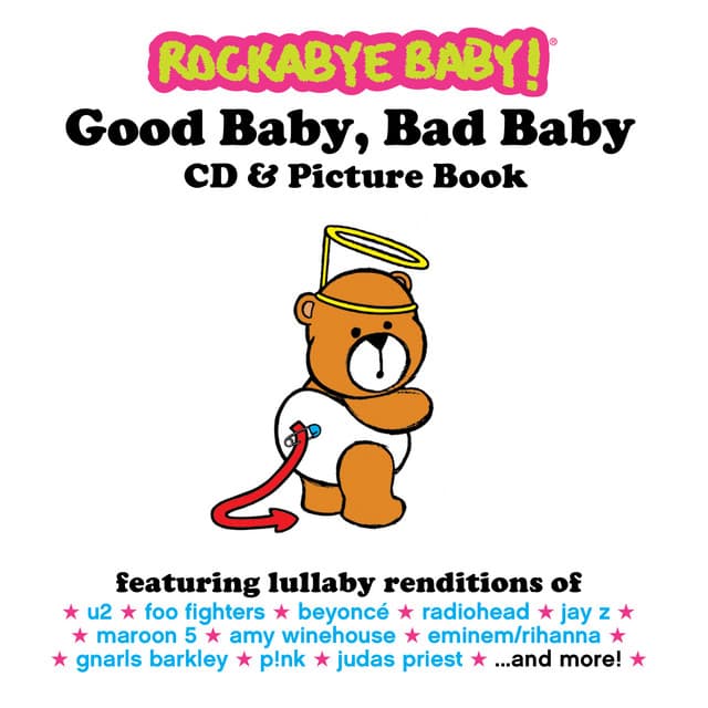 Good Baby, Bad Baby - Rockabye Baby!