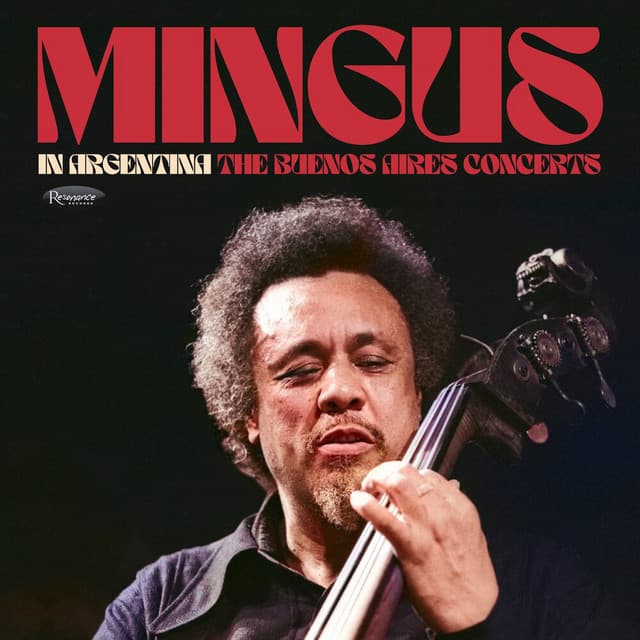 Mingus In Argentina: The Buenos Aires Concerts - Charles Mingus