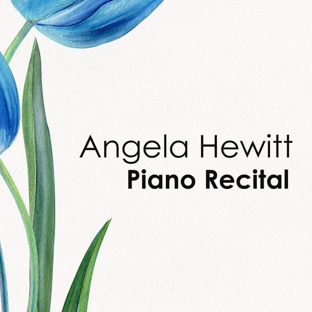 "Angela Hewitt: Piano Recital" - Johann Sebastian Bach