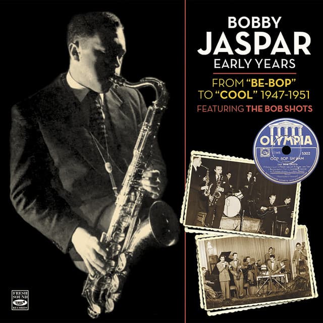 Bobby Jaspar Early Years: From Be-Bop to Cool - 1947-1951 - Bobby Jaspar
