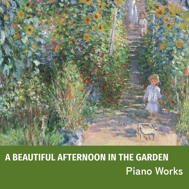 "A Beautiful Afternoon in the Garden" - Piano Works - Wolfgang Amadeus Mozart