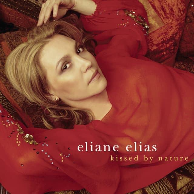 Kissed By Nature - Eliane Elias