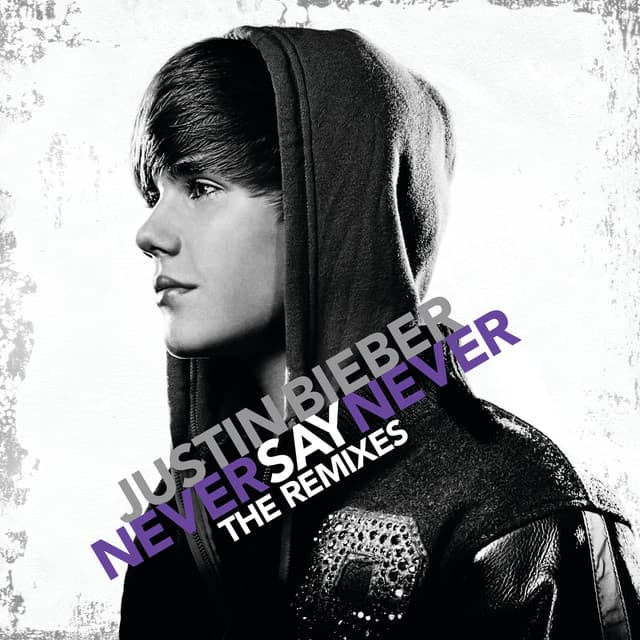 Never Say Never - The Remixes - Justin Bieber