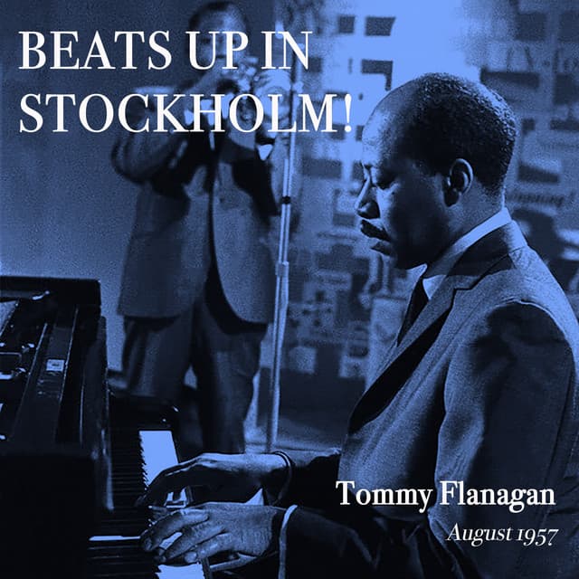 Beats up in Stockholm! Tommy Flanagan, August 1957 - Tommy Flanagan