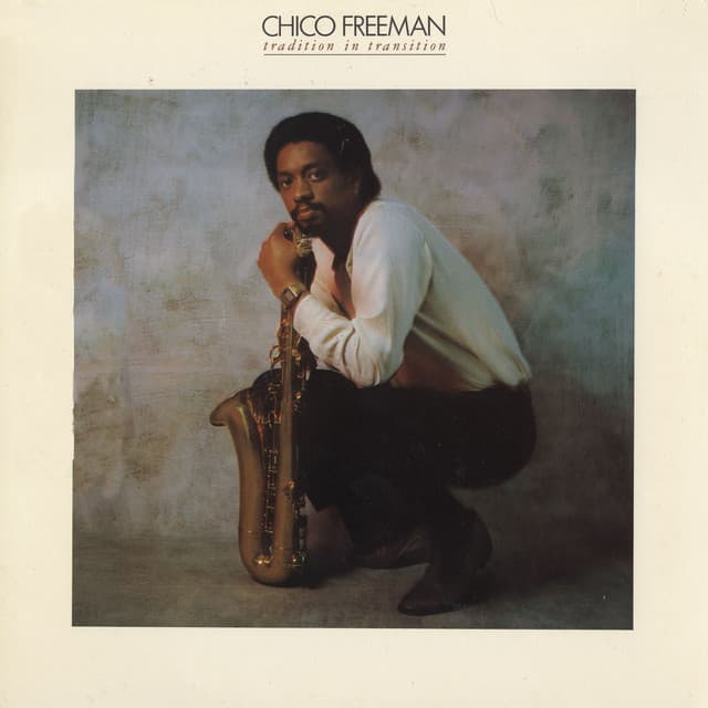 Tradition In Transition - Chico Freeman