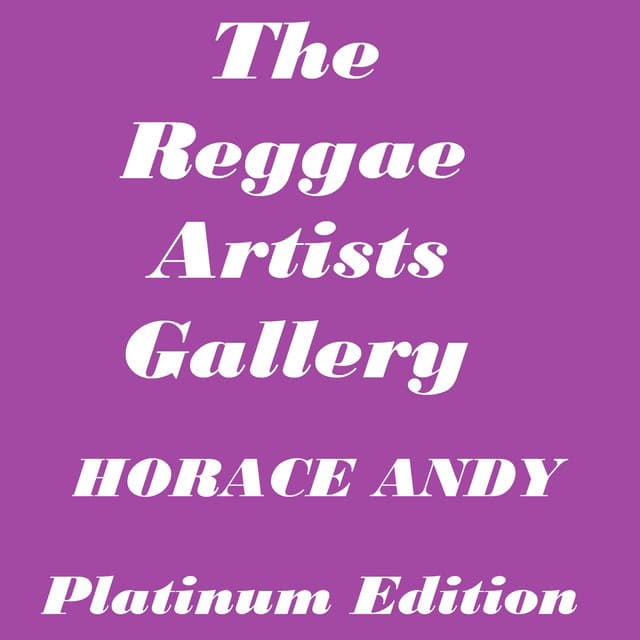 The Reggae Artists Gallery Platinum Edition - Horace Andy