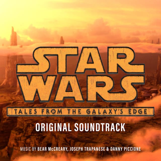 Star Wars: Tales from the Galaxy's Edge - Bear McCreary