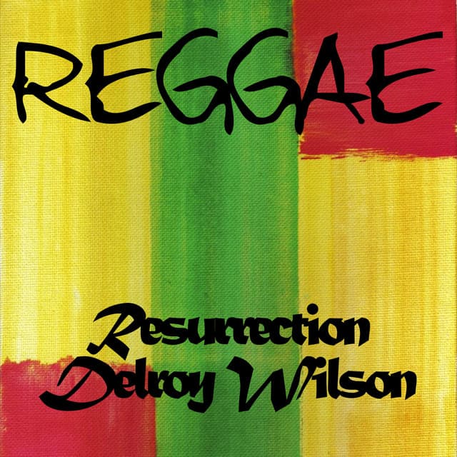 Reggae Resurrection Delroy Wilson - Delroy Wilson