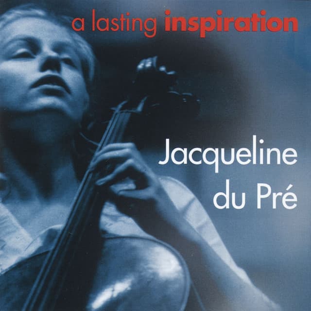 A Lasting Inspiration - Jacqueline du Pré