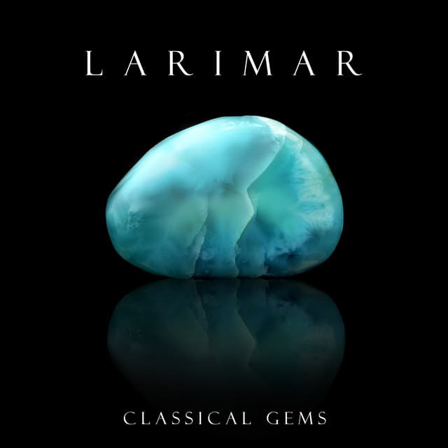 "Larimar": Classical Gems - Wolfgang Amadeus Mozart