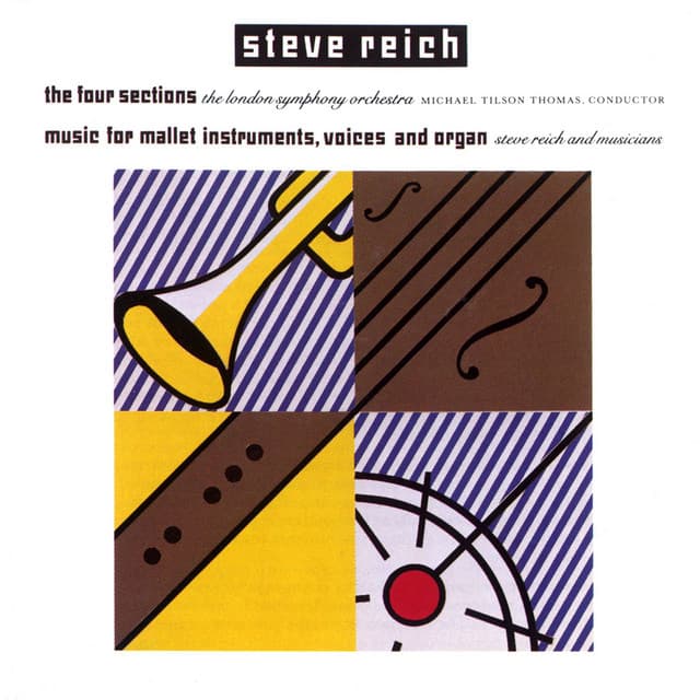 Reich: The Four Sections, Music for Mallet Instruments, Voices and Organ - Steve Reich