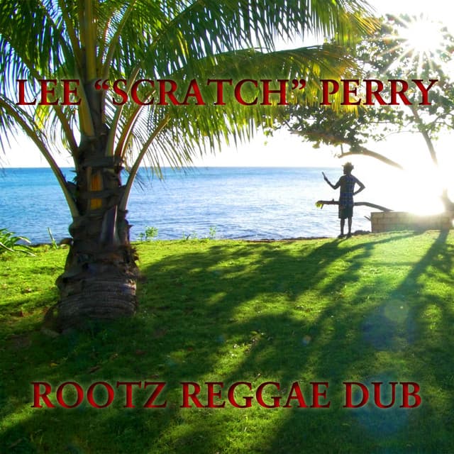 Rootz Reggae Dub - Lee "Scratch" Perry