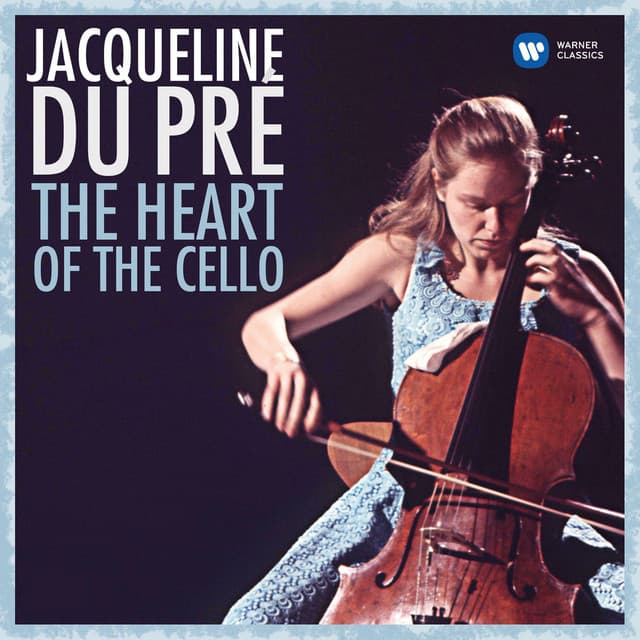 The Heart of the Cello - Jacqueline du Pré