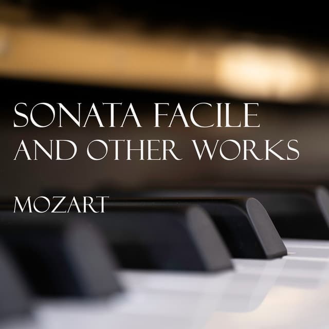'Sonata facile' and other works - Mozart - Wolfgang Amadeus Mozart