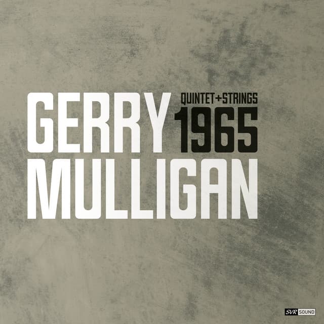 Gerry Mulligan Quintet + Strings 1965 - Gerry Mulligan