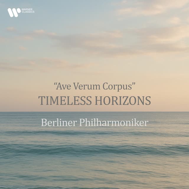 "Ave Verum Corpus" - Timeless Horizons - Berliner Philharmoniker