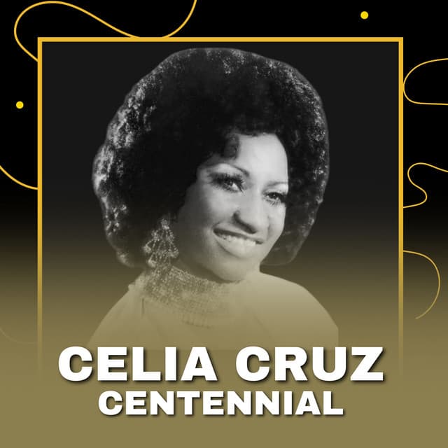 Celia Cruz Centennial - Celia Cruz