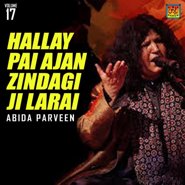 Hallay Pai Ajan Zindagi Ji Larai - Abida Parveen