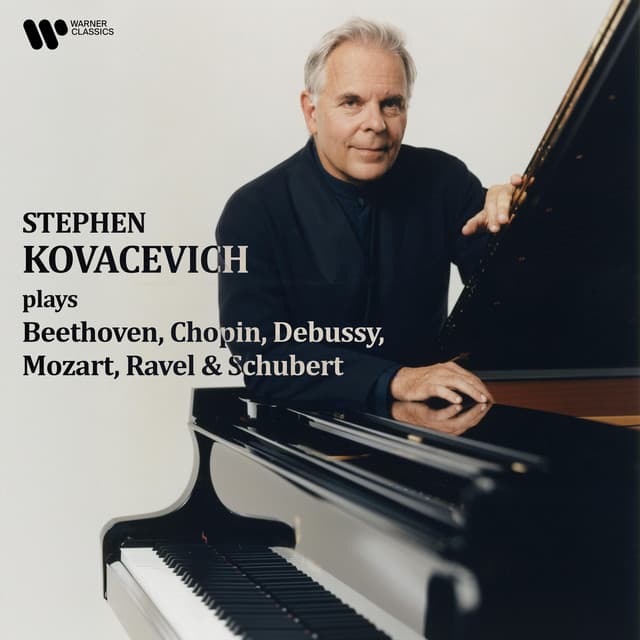 Stephen Kovacevich Plays Beethoven, Chopin, Debussy, Mozart, Ravel & Schubert - Stephen Kovacevich