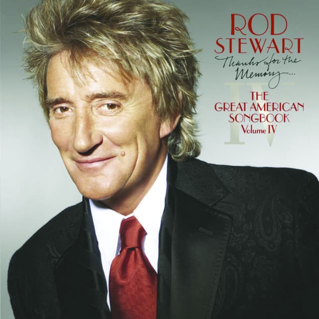 Thanks For The Memory... The Great American Songbook Vol. IV - Rod Stewart