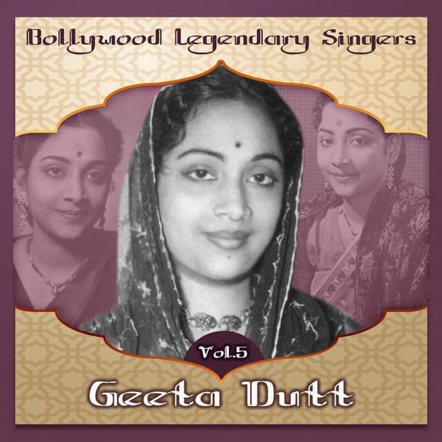 Bollywood Legendary Singers - Geeta Dutt, Vol.5 - Geeta Dutt