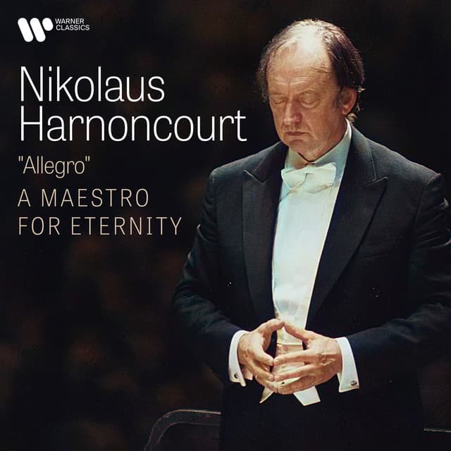 "Allegro" - A Maestro for Eternity - Nikolaus Harnoncourt