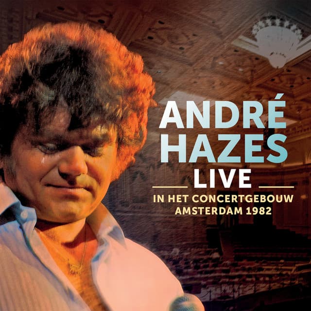 Live - In Concertgebouw Amsterdam 1982 - Andre Hazes