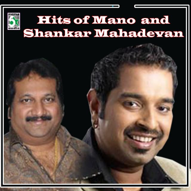 Hits of Mano and Shankar Mahadevan - Mano