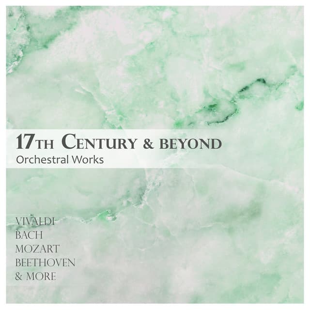 "'17th Century & Beyond - Orchestral Works" - Antonio Vivaldi