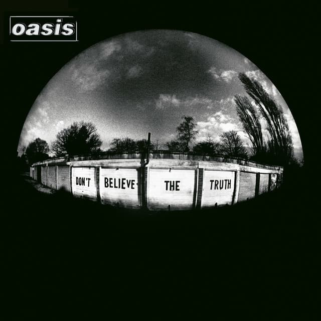 Don't Believe The Truth - Oasis