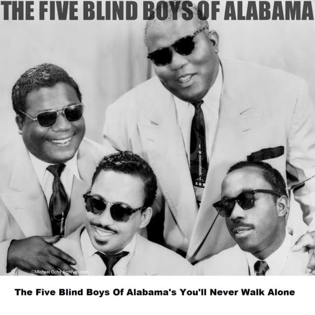 The Five Blind Boys Of Alabama's You'll Never Walk Alone - The Blind Boys Of Alabama