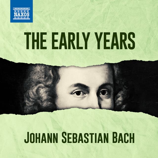 J.S. Bach - The Early Years - Johann Sebastian Bach