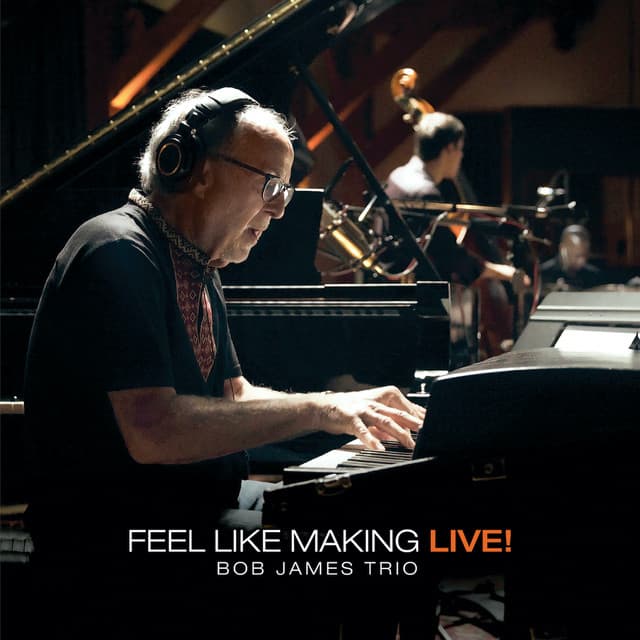 Feel Like Making LIVE! - Bob James