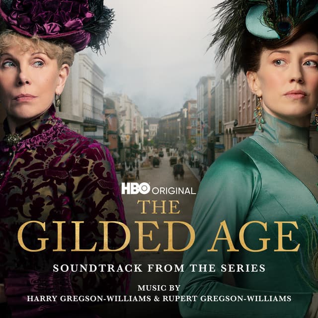 The Gilded Age - Harry Gregson-Williams