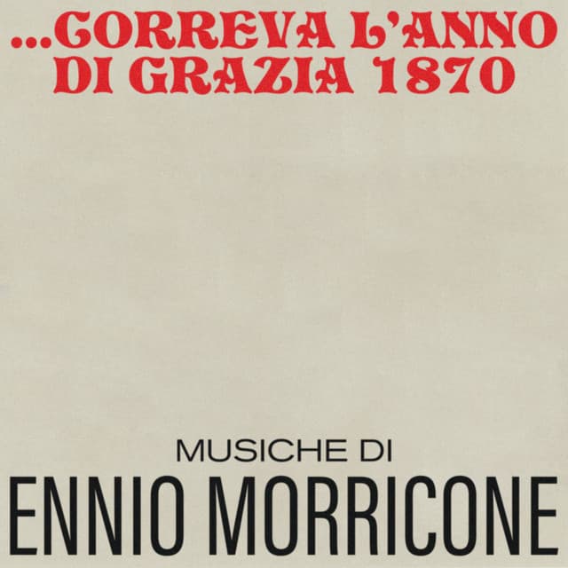 Correva l'anno di grazia 1870 - Ennio Morricone