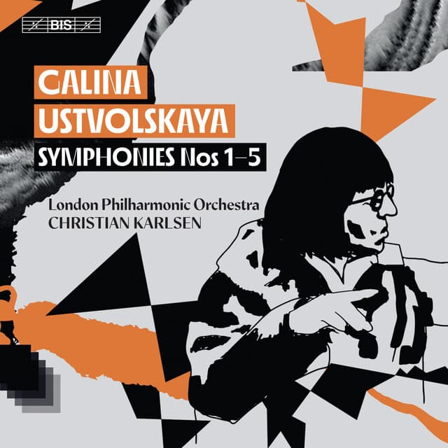Galina Ustvolskaya: Symphonies Nos. 1–5 - Galina Ustvolskaya