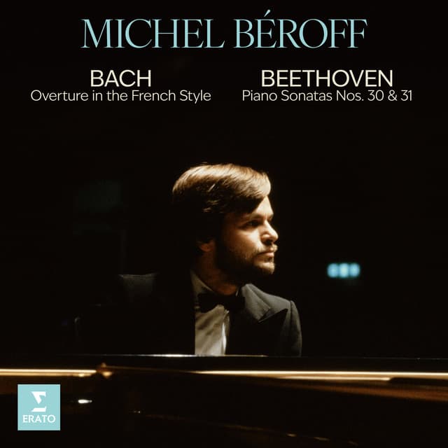 Bach: Overture in the French Style, BWV 831 - Beethoven: Piano Sonatas Nos. 30 & 31 - Michel Béroff